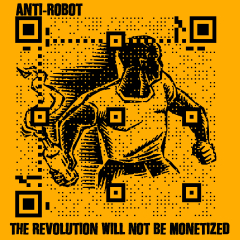 The Revolution Will Not Be Monetized