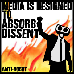 Media Was Designed to Absorb Dissent