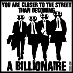 You are closer to the Street than Becoming a Billionaire