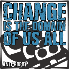 Change is the Domain of Us All
