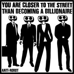 You are closer to the street than becoming a billionaire