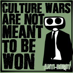 Culture Wars Are NOT Meant to be Won