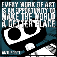 Every Work of Art is an Opportunity to Make the World a Better Place