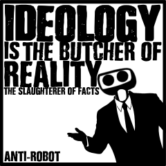 Ideology Is the Butcher of Reality