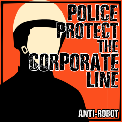 Police Protect the Corporate Line