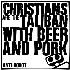 Christianity is the Taliban With Beer and Pork