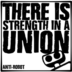 There is Strength in A Union  Anti-Robot Army Stickers