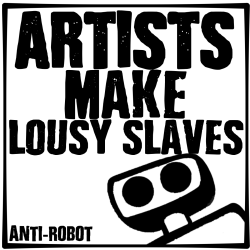 13-Artists Make Lousy Slaves