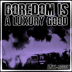 Boredom is a Luxury Good