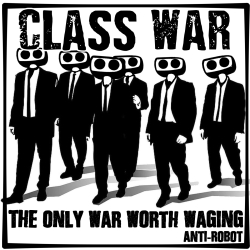 The Only War Worth Waging.  Anti-Robot Army Stickers