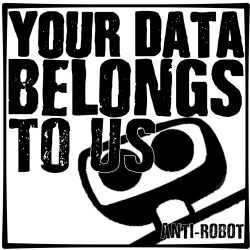 Your data belongs to us-3.  Anti-Robot Army Stickers