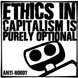 Ethics in Capitalism?   Anti-Robot Army Stickers