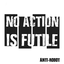 No Action is Futile