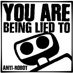 You Are Being Lied To. - Anti-Robot Army Stickers