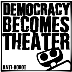 Democracy Become Theater