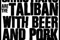 Christians Are the Taliban with Beer and Pork