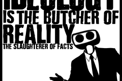 Ideology Is the Butcher of Reality