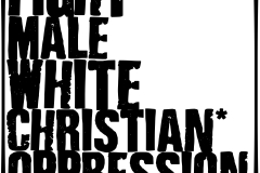 Might Male, White Christian Oppression