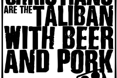 Christianity is the Taliban With Beer and Pork