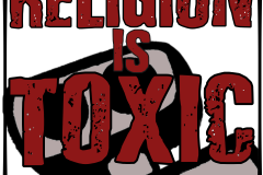 Religion is TOXIC