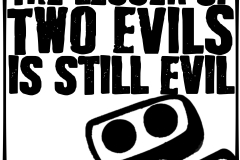 The Lesser of Two Evils Is Still Evil